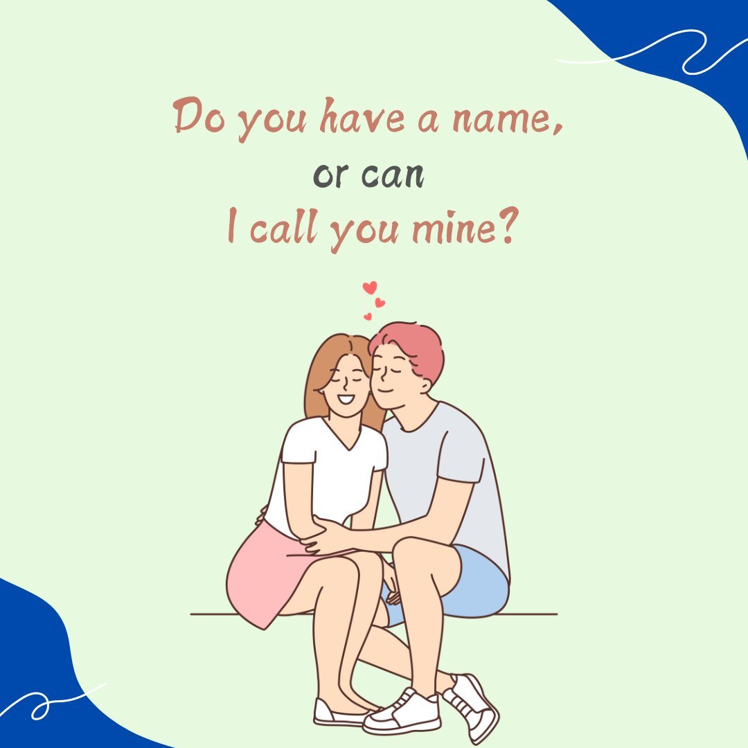 An adorable cartoon illustration of a couple sitting close, the man whispering into the woman's ear, with a playful text 'Do you have a name, or can I call you mine?' above them. This sweet scene captures the essence of fun and flirty messages to make her smile, set against a soft green background with heart accents.