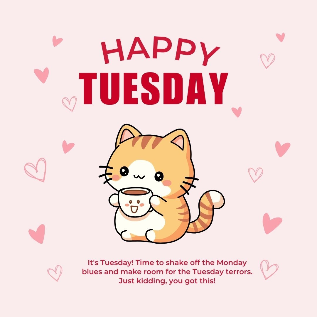 Adorable cartoon cat holding a coffee mug with a cheerful 'Happy Tuesday' message, surrounded by heart doodles on a soft pink background, humorously encouraging to shake off the Monday blues.