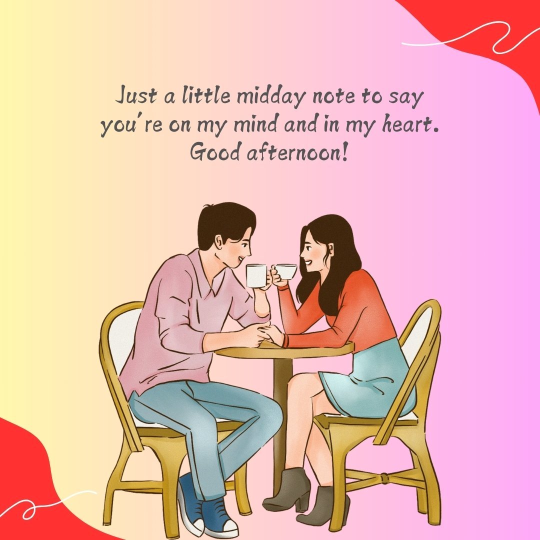 A charming illustration of a couple enjoying a coffee date, with the man and woman smiling warmly at each other over a small table. The image is accompanied by the text 'Just a little midday note to say you're on my mind and in my heart. Good afternoon!' perfectly embodying good afternoon flirty messages for her, set against a soft gradient background.