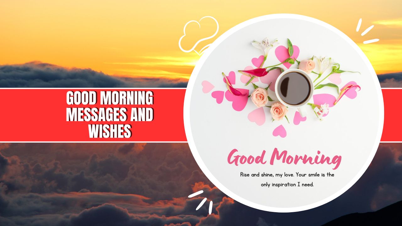 Good Morning Messages and Wishes