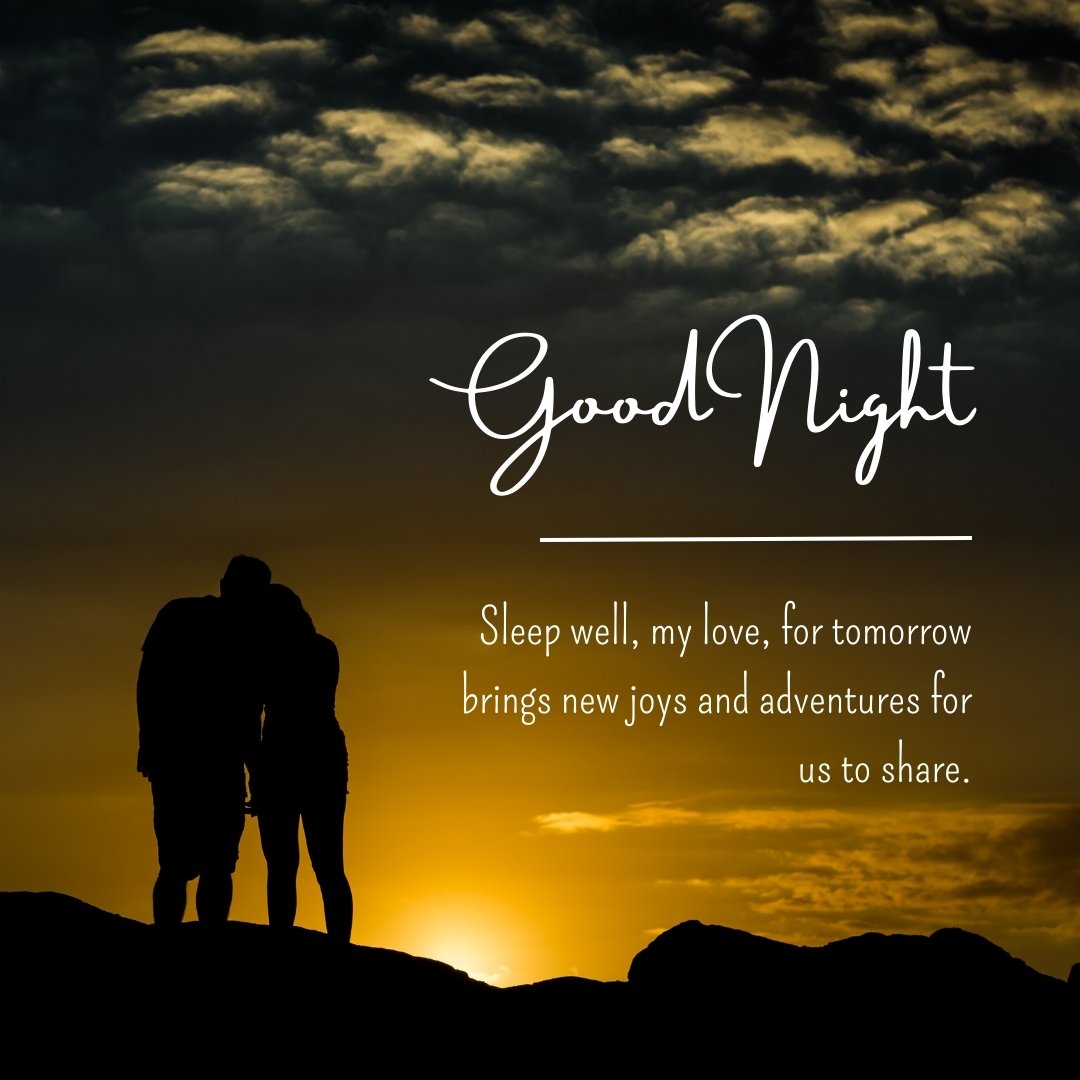 Silhouette of a couple embracing at sunset with a Good Night Love Messages quote about future joys and adventures.