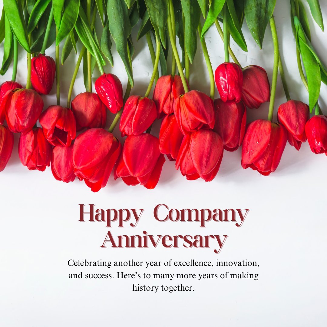 Happy Company Anniversary message with red tulips on a white background, featuring a quote celebrating years of excellence, innovation, and success.