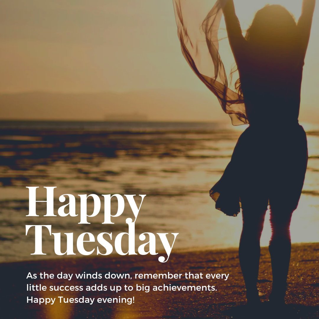 Silhouette of a woman standing on the beach at sunset, her hair blowing in the wind, with text 'Happy Tuesday' and an inspiring message about achieving great things through small successes, perfect for ending the day with a smile.