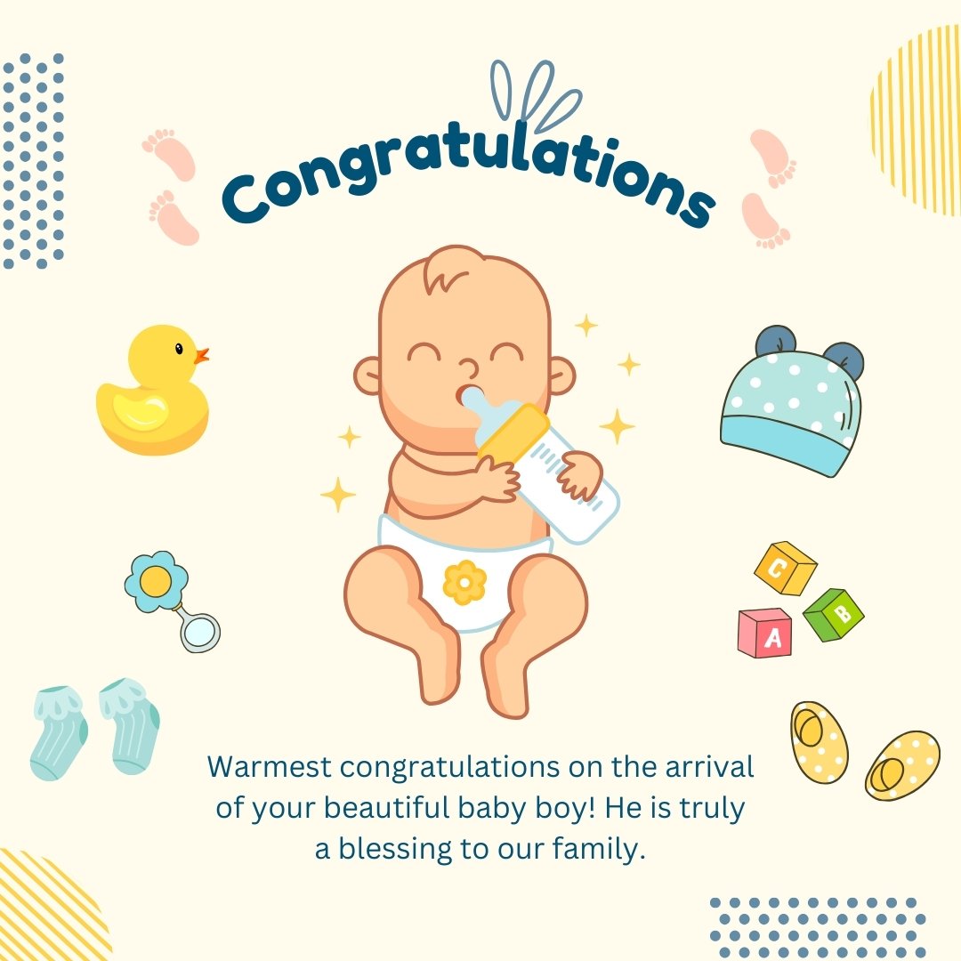 Vibrant congratulatory card for a new baby boy, featuring a cheerful cartoon of a baby happily drinking from a bottle, surrounded by baby-themed icons like a rubber duck, baby blocks, socks, and a pacifier. The card includes a warm message celebrating the arrival of a beautiful baby boy, expressing him as a blessing to the family, ideal for sending heartwarming congratulations for a baby boy message to a relative.