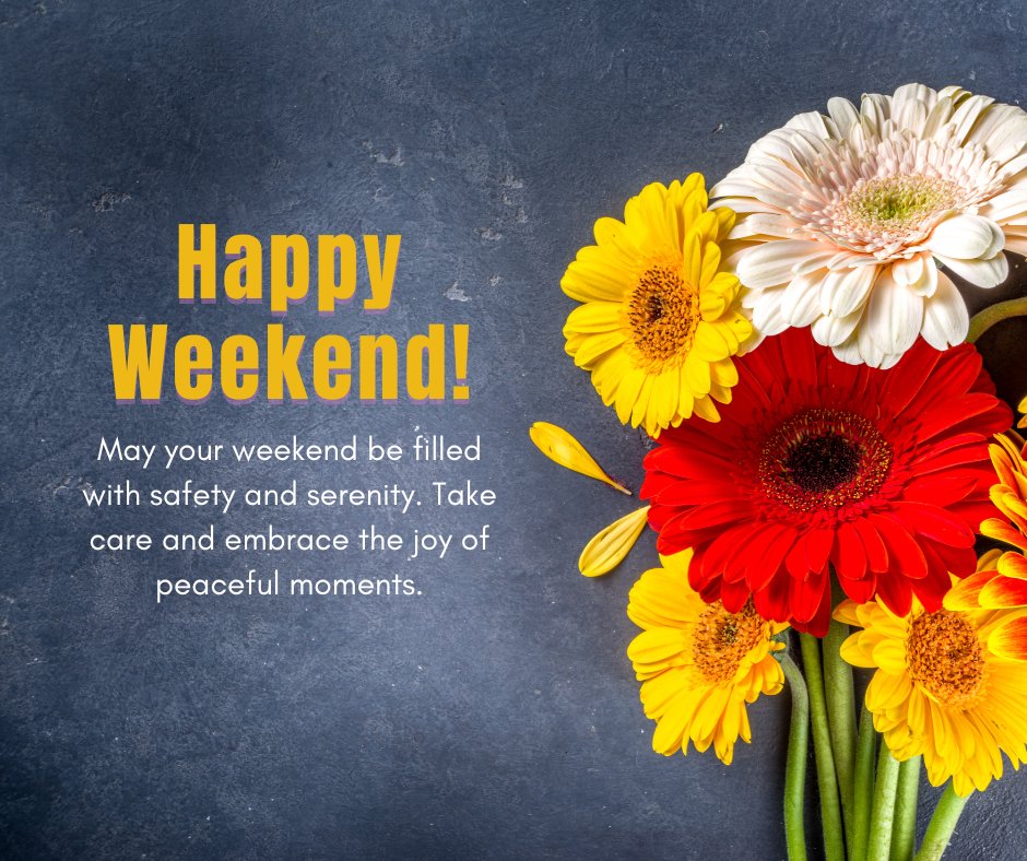 Keep-Safe Happy Weekend Wishes featuring a vibrant bouquet of red, yellow, and white gerbera flowers on a dark slate background with a heartfelt message about safety and serenity.