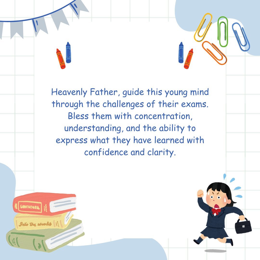 Prayers for exam success for a child, featuring a heartfelt message asking for divine guidance, concentration, and understanding. The image includes colorful elements such as books, crayons, paper clips, and a child dressed in a school uniform, symbolizing the journey of learning and academic achievement.