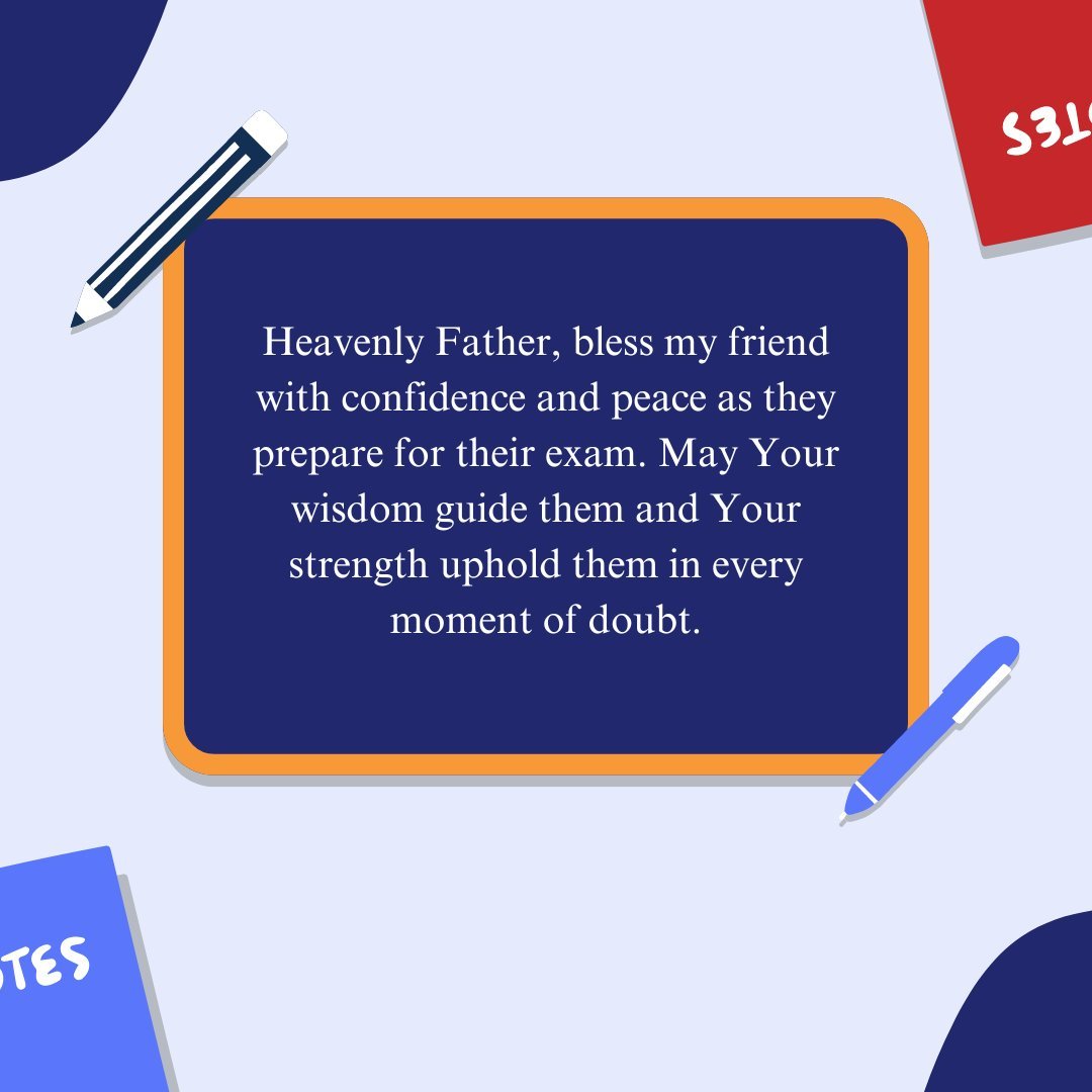 Prayers for success on an exam for a friend, featuring a heartfelt message asking for confidence, peace, and divine guidance. The image displays a blue and orange-bordered board with pens and notebooks, symbolizing study and preparation.