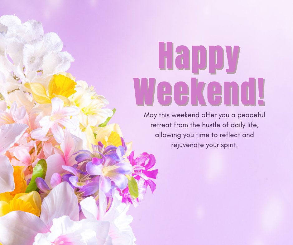 Thoughtful Happy Weekend message with a vibrant bouquet of spring flowers on a soft purple gradient background, inspiring peace and reflection