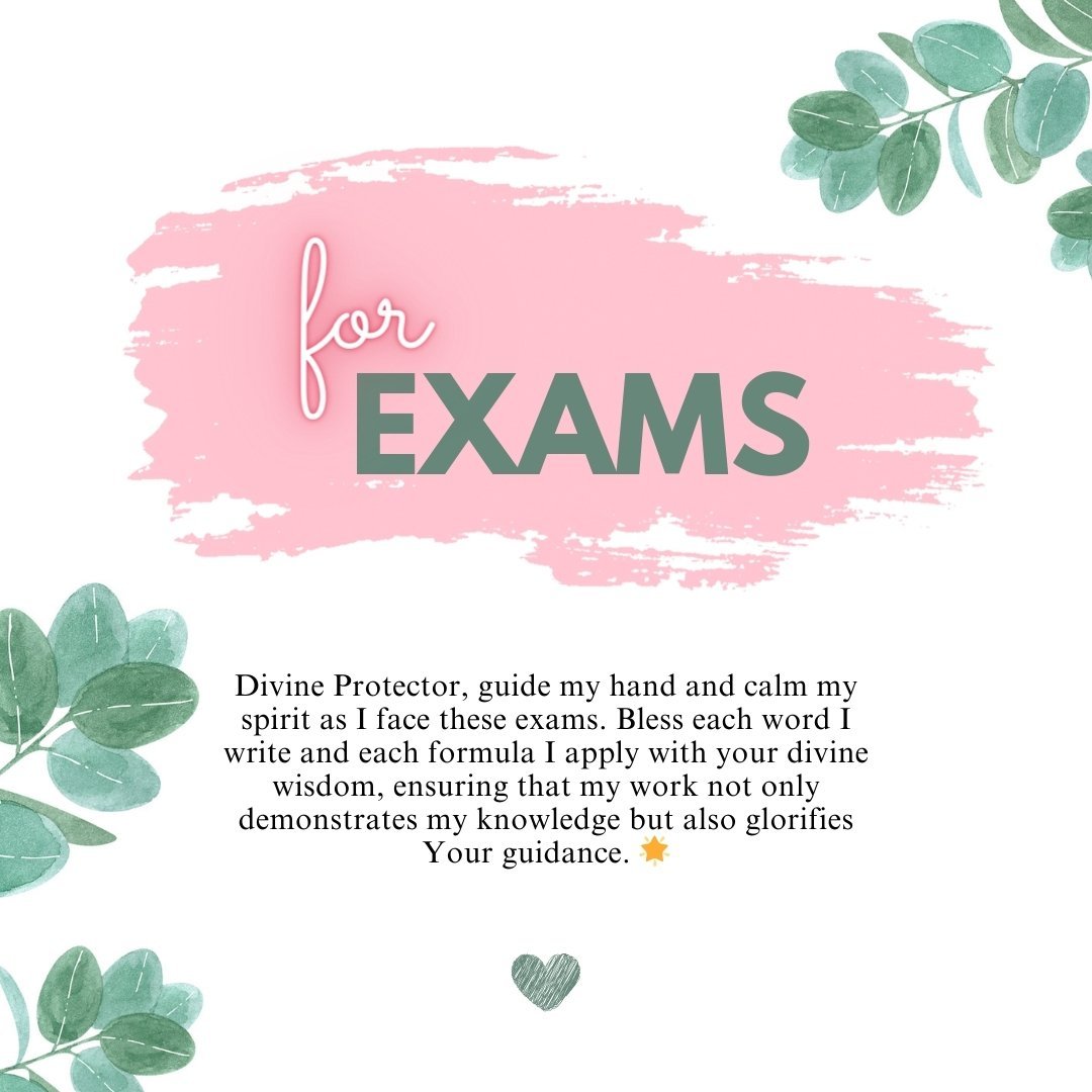 An uplifting prayer for exams, asking for divine guidance and calmness while preparing for and taking exams. The image features a soft pink background with green leaves, offering a soothing and encouraging message for students seeking strength and wisdom.