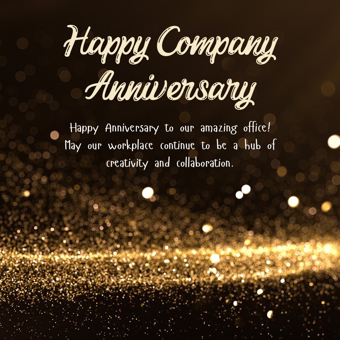 Warm Anniversary Wishes to Your Office with a Glittering Gold Background and Message Celebrating Creativity and Collaboration