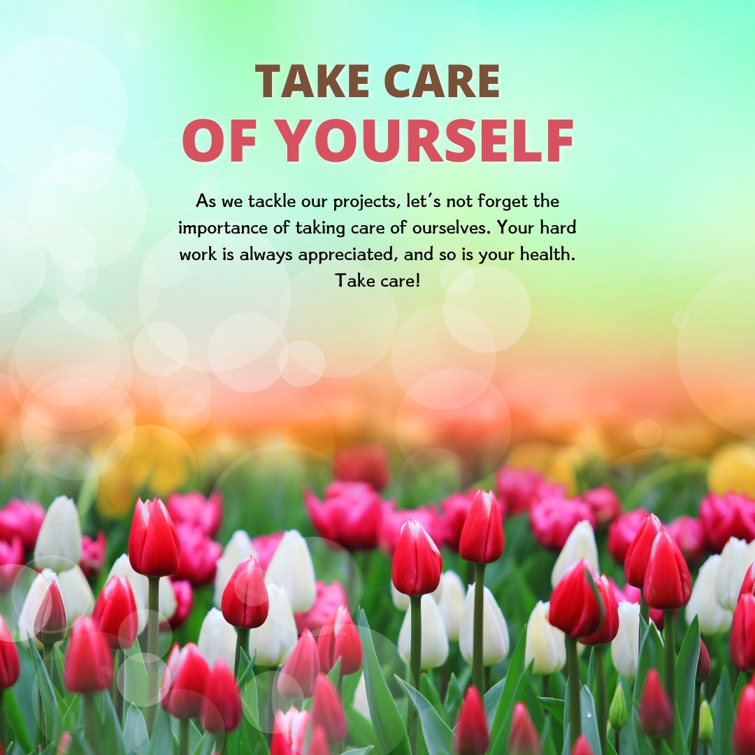 Colorful tulips in full bloom with a vibrant 'Take Care of Yourself' message aimed at colleagues, emphasizing the balance between work appreciation and health.