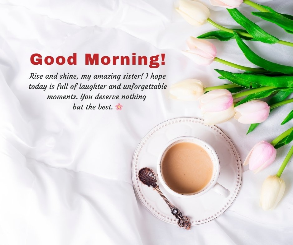 Good Morning Beautiful Messages for Sister with a cup of coffee, vintage spoon, and bouquet of white tulips on a white bedsheet, creating a peaceful and loving morning scene.