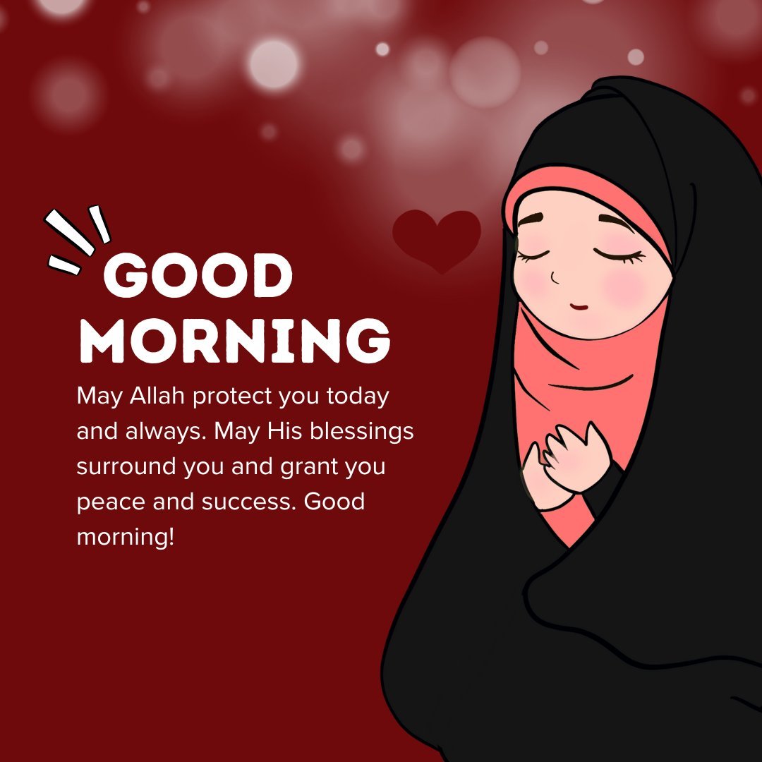 Illustration of a woman in Islamic attire praying with a heartfelt Good Morning Dua Message: 'May Allah protect you today and always. May His blessings surround you and grant you peace and success.' Perfect for sharing morning blessings and duas with loved ones.