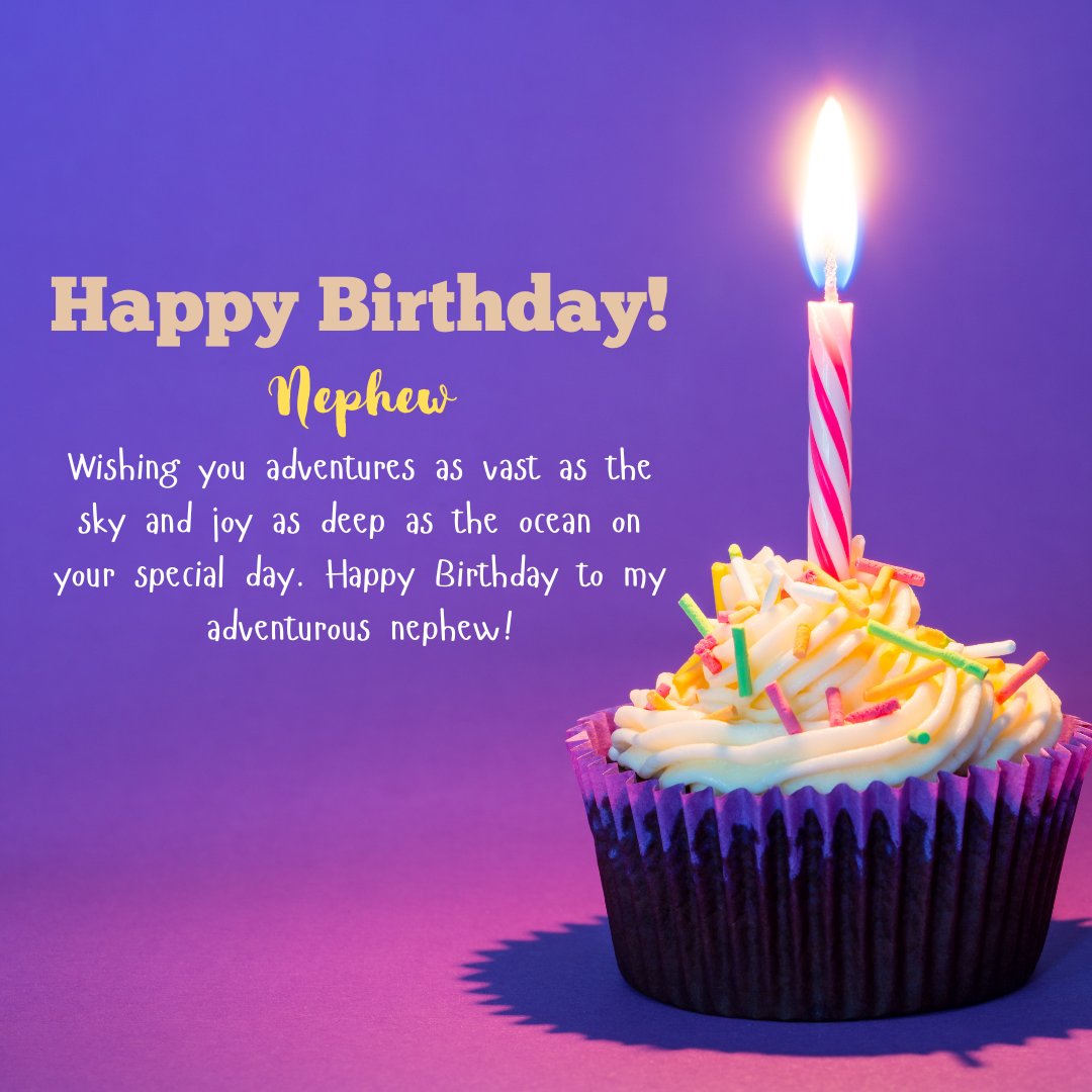 Happy Birthday Nephew message on a purple background with a colorful cupcake topped with a lit candle and festive sprinkles. Text reads: Happy Birthday Nephew! Wishing you adventures as vast as the sky and joy as deep as the ocean on your special day. Happy Birthday to my adventurous nephew!