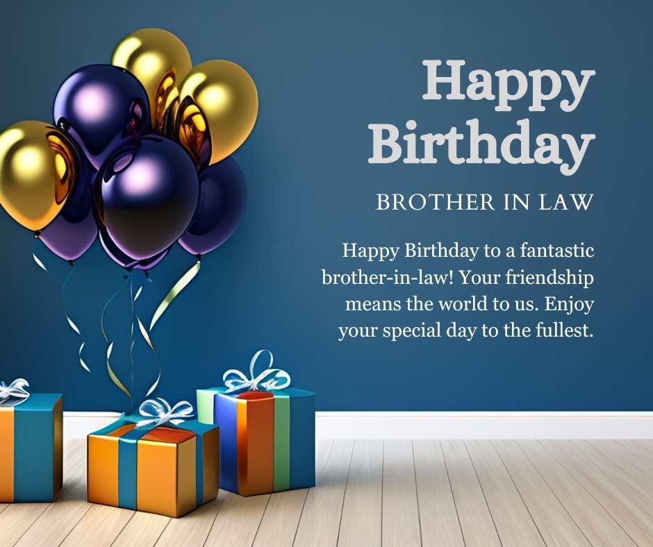 Happy Birthday Wishes for Wife’s Brother featuring shiny balloons and colorful gift boxes, celebrating a special day with festive decor.