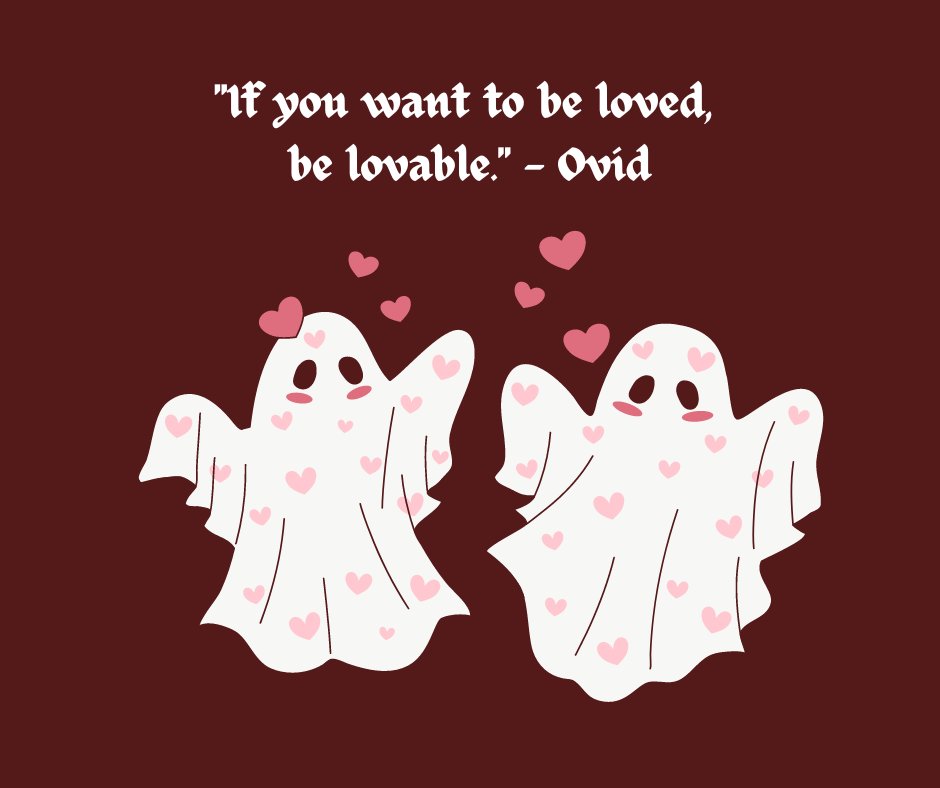 Two cute ghost figures covered in heart shapes, sharing a moment of affection. Hearts float between them, symbolizing love. Above them is the quote 'If you want to be loved, be lovable.' by Ovid. The image conveys heartfelt quotes on love for deep thinkers.