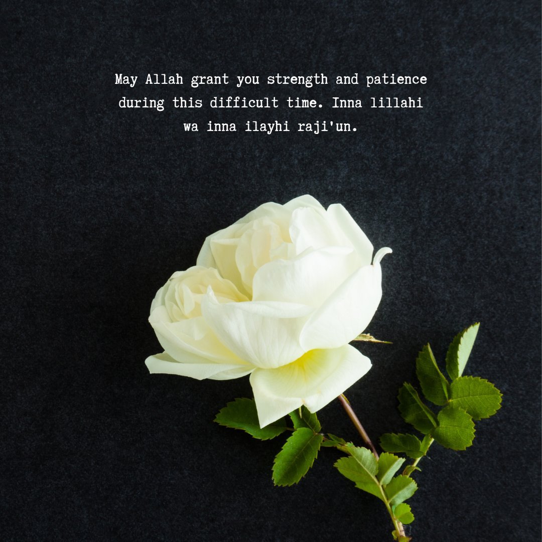 Islamic condolence message on a black background with a white rose, expressing wishes for strength and patience during a difficult time.