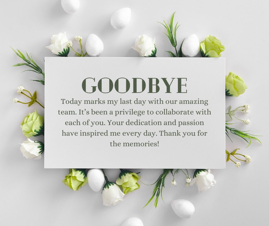 Last working day message to team with a white card surrounded by green and white flowers, expressing gratitude for teamwork, dedication, and inspiration throughout the collaboration.