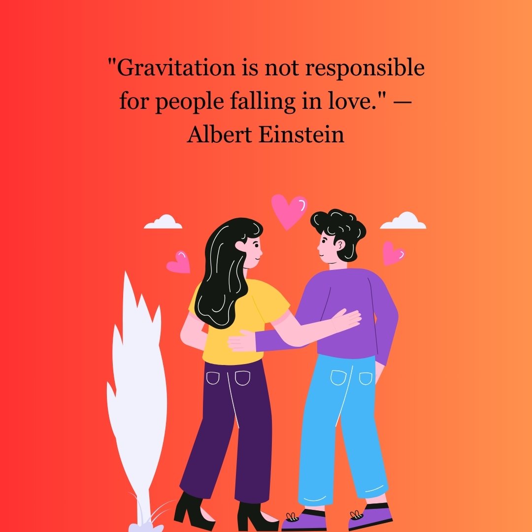 A couple standing together, facing each other with affection, surrounded by floating hearts and clouds. The quote 'Gravitation is not responsible for people falling in love.' by Albert Einstein is displayed above. The image reflects love quotes that challenge the mind and heart.