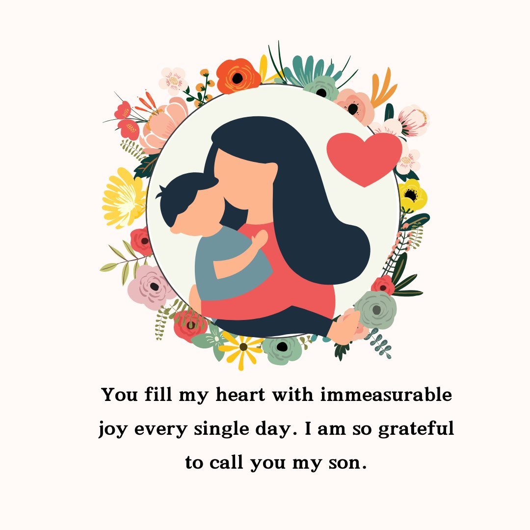 A mother lovingly holding her young son in a circular frame surrounded by a vibrant array of flowers, with a heart above them symbolizing love, accompanying a loving message for the son about daily joy and gratitude