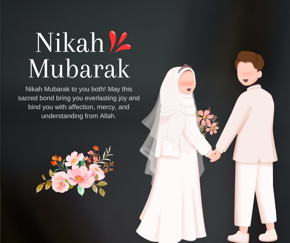 Nikah Mubarak Wishes featuring a joyful Muslim bride and groom holding hands, with the bride holding a bouquet of flowers, against a dark background adorned with a floral decoration and a congratulatory message.