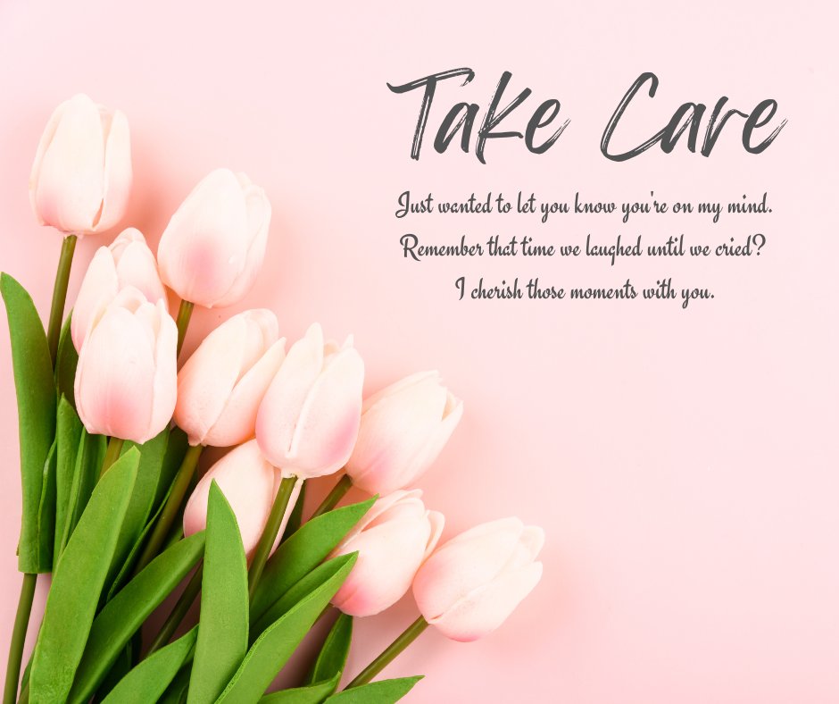 Delicate pink tulips against a soft pink background with a heartfelt 'Take Care' message reminiscing shared laughter, ideal for 'Thinking About You Messages for Someone Special'.