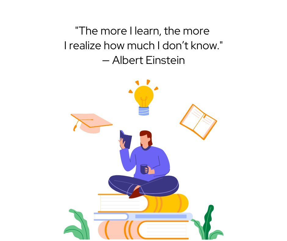 Illustration of a person sitting on books, surrounded by symbols of learning such as a graduation cap, a light bulb, and an open book, paired with the quote 'The more I learn, the more I realize how much I don’t know.' by Albert Einstein. Quotes About Personal Growth and Learning.