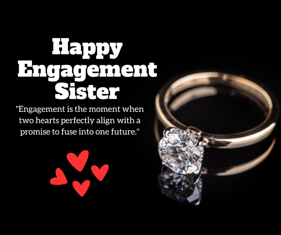 Quotes for Sister's Engagement with a close-up of a stunning engagement ring and a quote about two hearts aligning, set against a dark background.