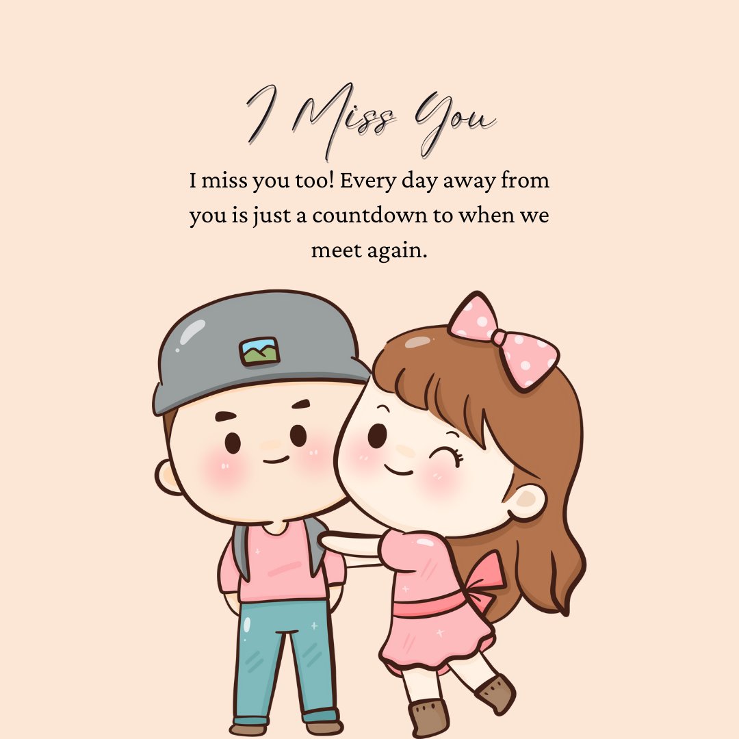 A sweet 'Reply to Miss You' message featuring a cute cartoon couple, with the girl hugging the boy from behind. The message reads 'I miss you too! Every day away from you is just a countdown to when we meet again.' This image perfectly captures a heartfelt response to someone expressing that they miss you