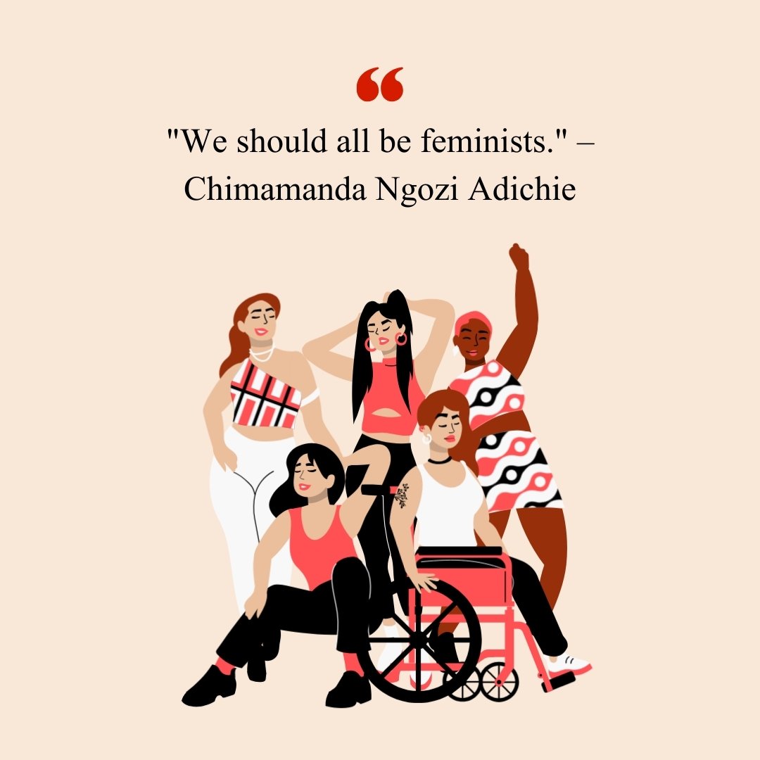 Short positive quote for women by Chimamanda Ngozi Adichie, 'We should all be feminists,' displayed above an illustration of a diverse group of confident women standing together in solidarity.