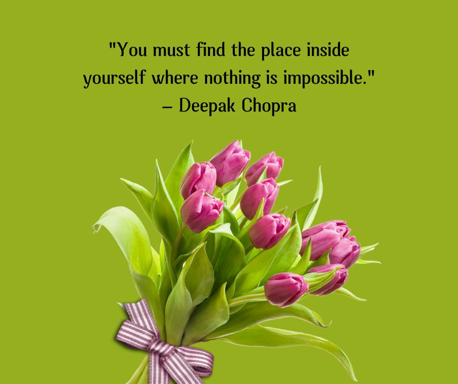 Spiritual manifestation quote by Deepak Chopra displayed above a bouquet of pink tulips against a green background, symbolizing inner growth and limitless possibilities.