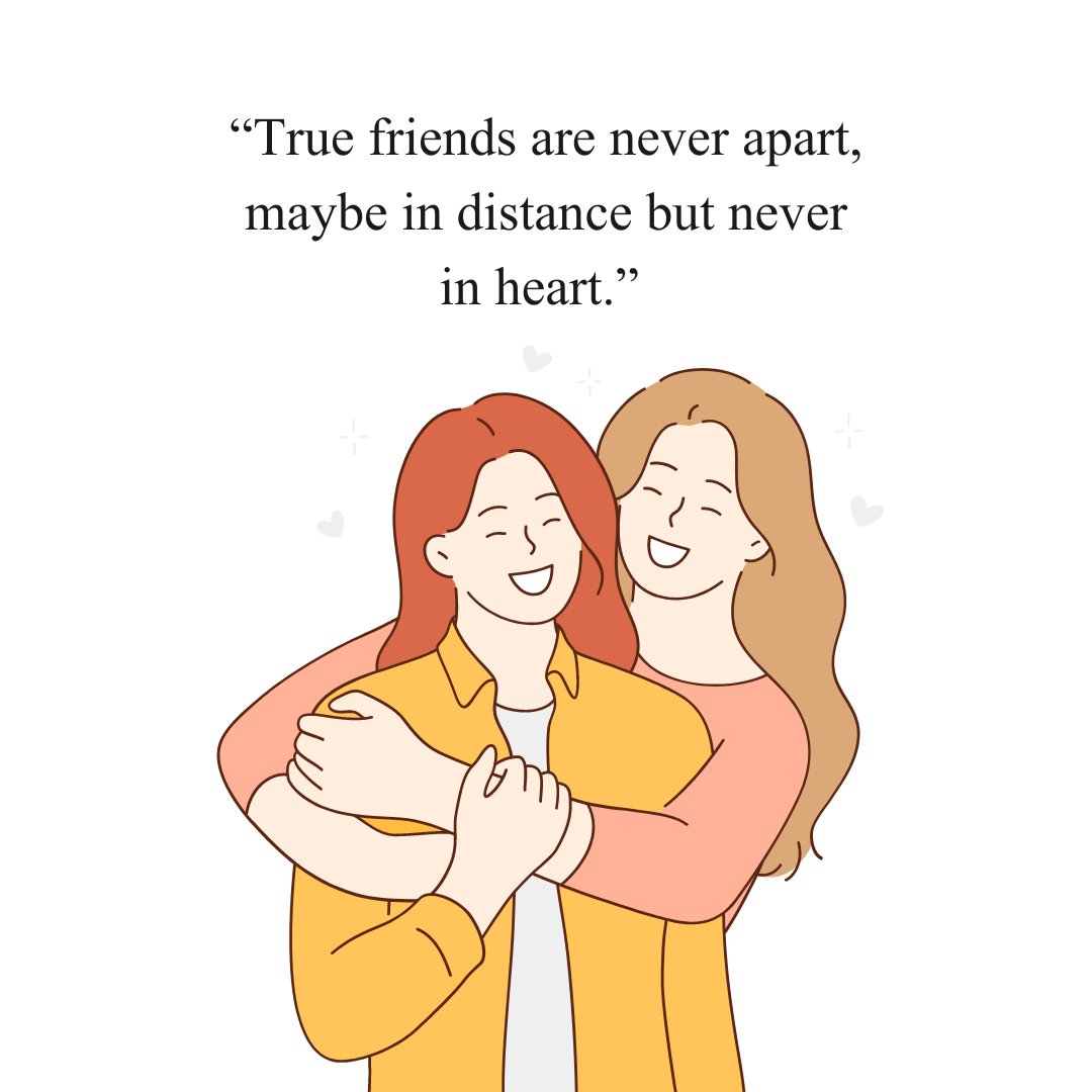 Illustration of two smiling friends hugging, paired with a quote: 'True friends are never apart, maybe in distance but never in heart.' Ideal for Unforgettable Memories Quotes with Friends content