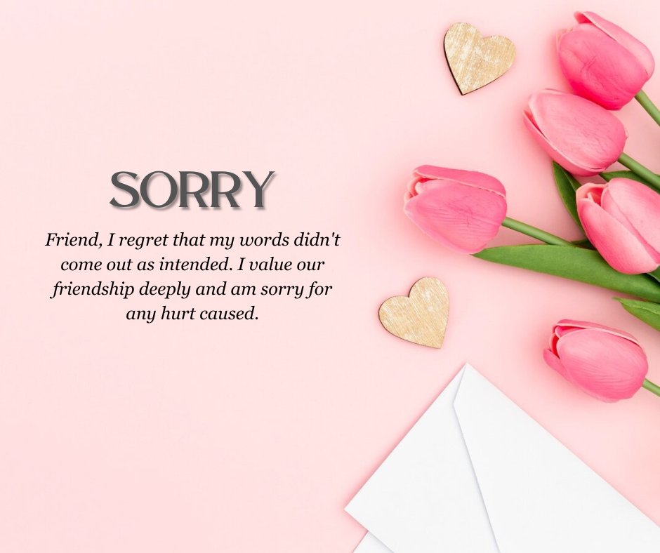 Apology message to a friend with pink tulips, a heartfelt letter, and decorative hearts, expressing regret for hurtful words and valuing the friendship.