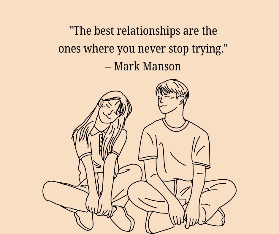 A relationship quote by Mark Manson, 'The best relationships are the ones where you never stop trying,' illustrated with a simple line drawing of a couple sitting together, symbolizing love and commitment.