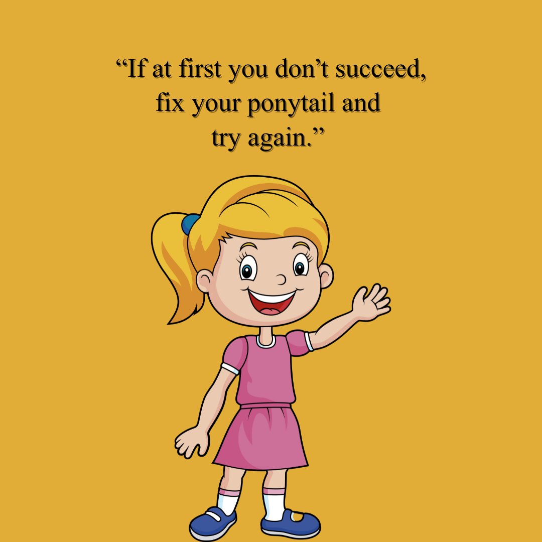 Illustration of a cheerful girl with a ponytail, smiling and waving, paired with the humorous quote, "If at first you don’t succeed, fix your ponytail and try again." The image reflects the playful spirit of Funny Girlboss Quotes, blending humor with empowerment.