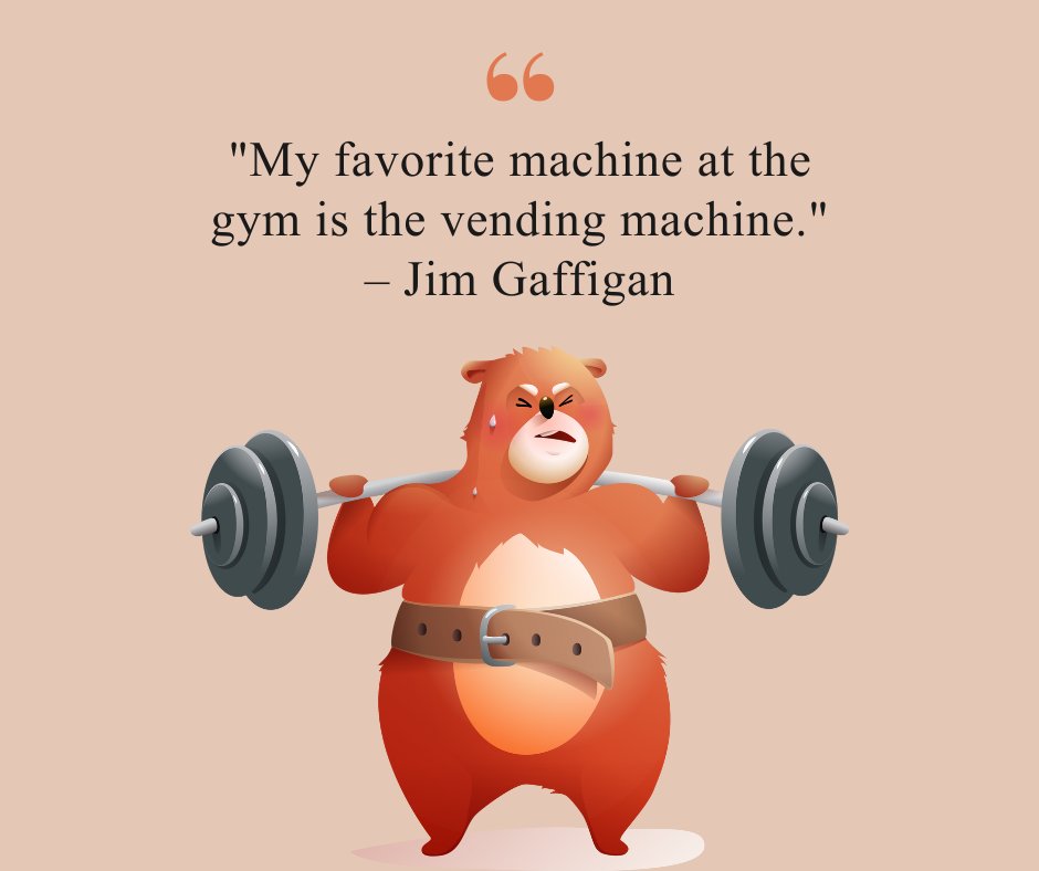 Illustration of a bear lifting weights, accompanied by a funny gym motivation quote from Jim Gaffigan: 'My favorite machine at the gym is the vending machine.' This humorous image emphasizes lightheartedness and fun in fitness.