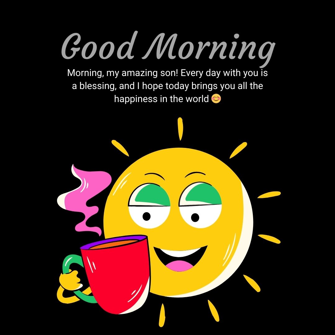 Good Morning Handsome Messages for Son featuring a cheerful sun holding a coffee cup with a loving message wishing happiness and a blessed day.