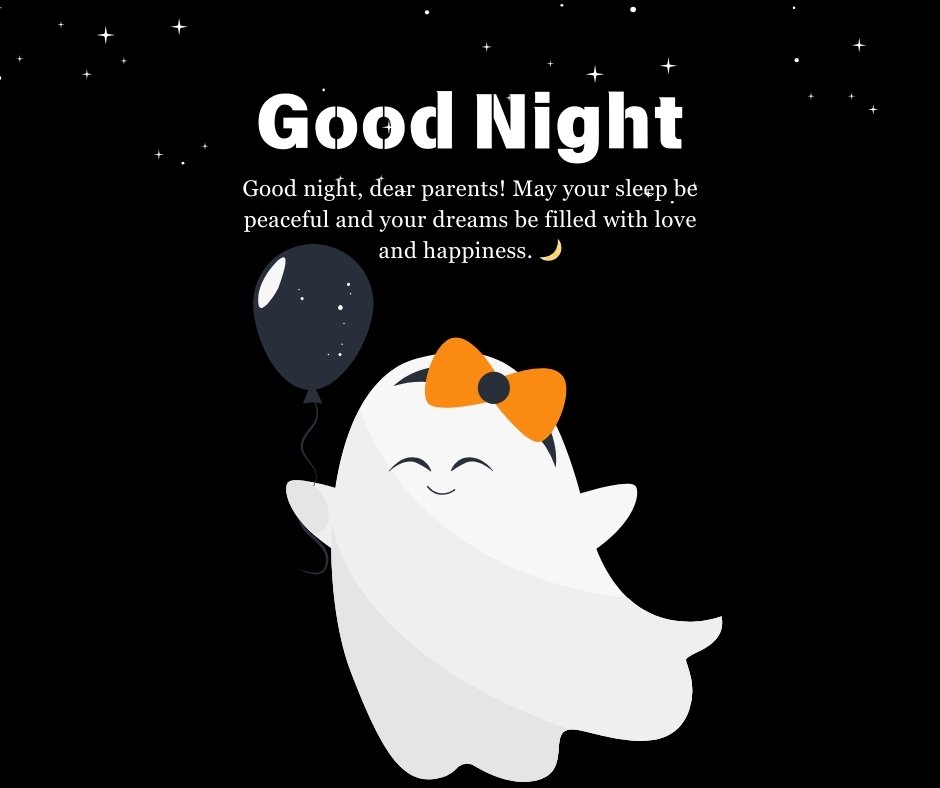 Good Night Blessings Messages for Parents featuring a happy ghost with a balloon and bow, offering heartfelt wishes for peaceful sleep and loving dreams.