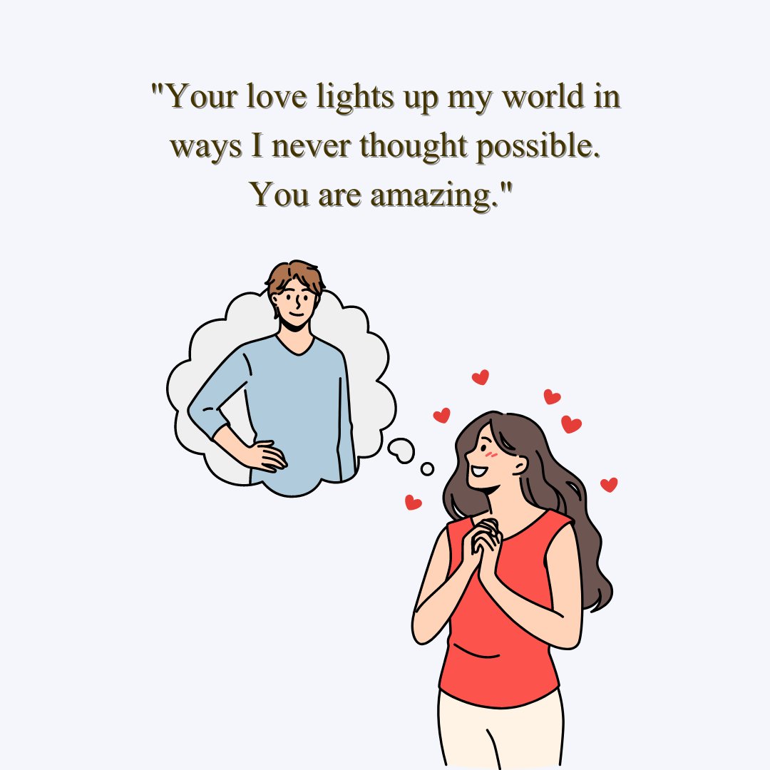 A romantic illustration of a woman thinking about her partner, surrounded by hearts, with a quote that reads, "Your love lights up my world in ways I never thought possible. You are amazing." This image is ideal for sharing Love You Are Amazing Quotes.