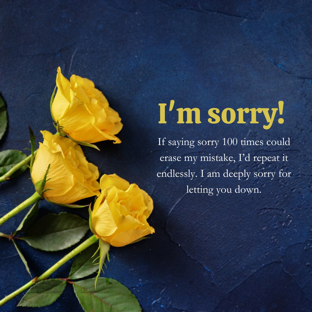 Sorry 100 times message with yellow roses on a dark blue background, expressing deep regret for a mistake and a promise to apologize endlessly.