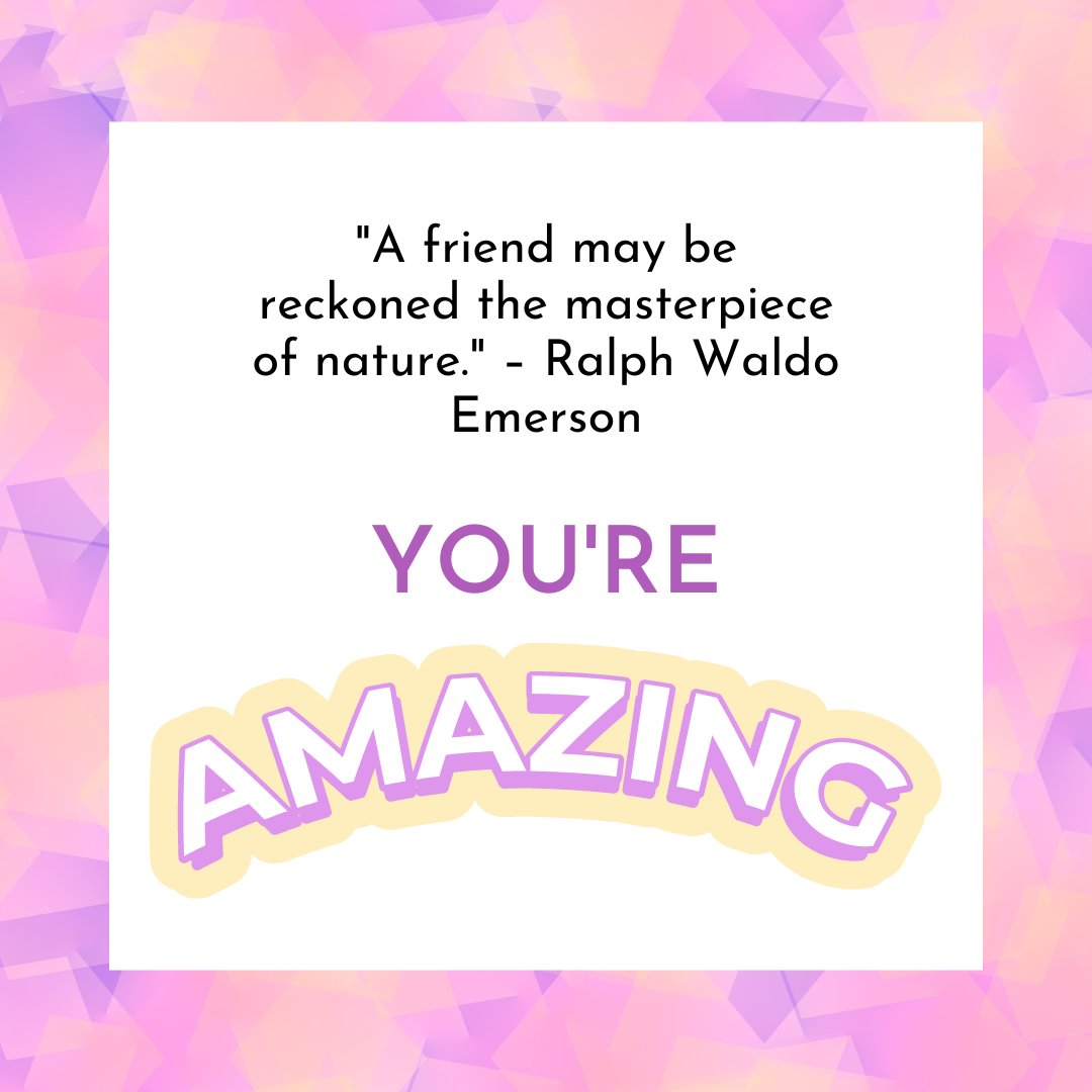 A quote by Ralph Waldo Emerson on a pastel background that reads, "A friend may be reckoned the masterpiece of nature." Below the quote, bold text highlights "You're Amazing." This image is perfect for sharing You Are Amazing Quotes for Friends.