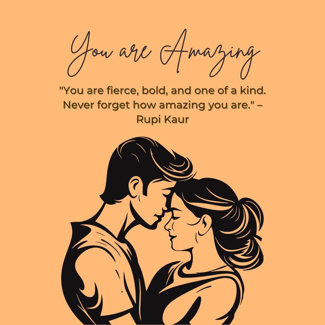 An illustration of a romantic couple embracing, accompanied by a quote from Rupi Kaur that reads, "You are fierce, bold, and one of a kind. Never forget how amazing you are." This image is ideal for You Are Amazing Quotes for Her.