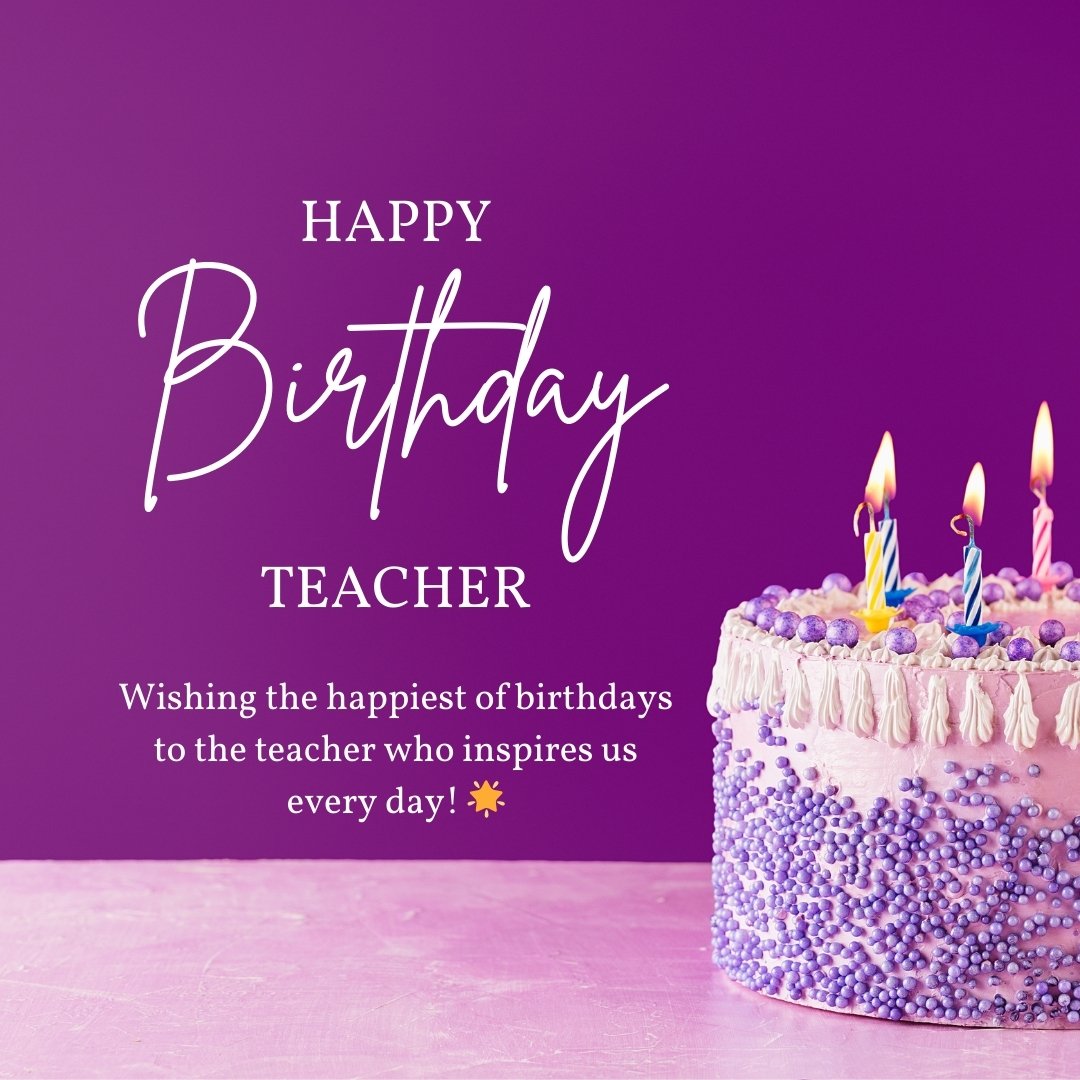 Heart Touching Birthday Wishes for Teacher