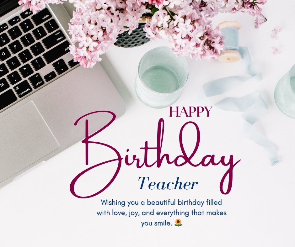 Warm Birthday Wishes for Teacher