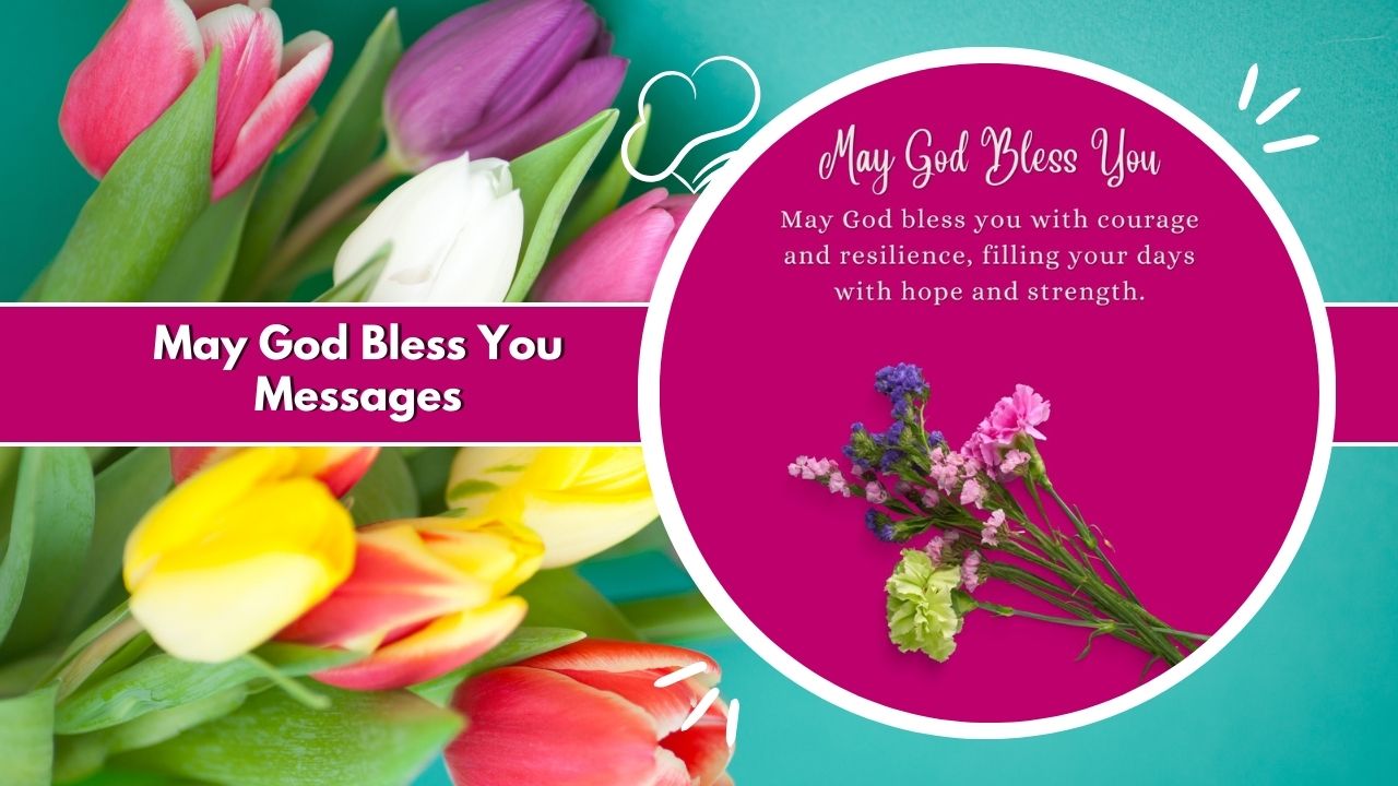 150+ May God Bless You Messages for Life’s Special Moments - may god bless you messages