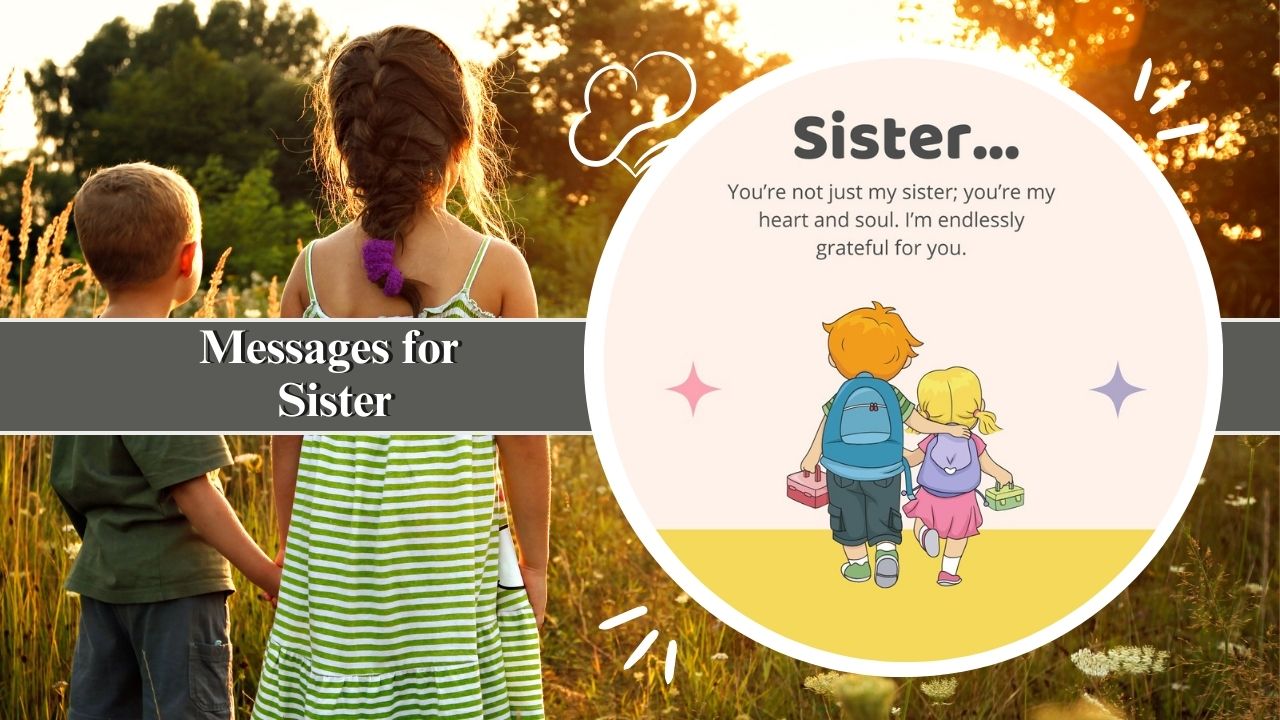 150+ Messages for Sister: Funny, Sweet, and Proud Moments - Messages for Sister