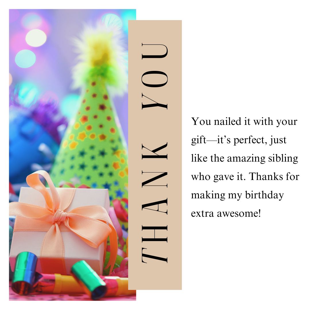 Thank You Messages for a Birthday Gift from Your Brother or Sister