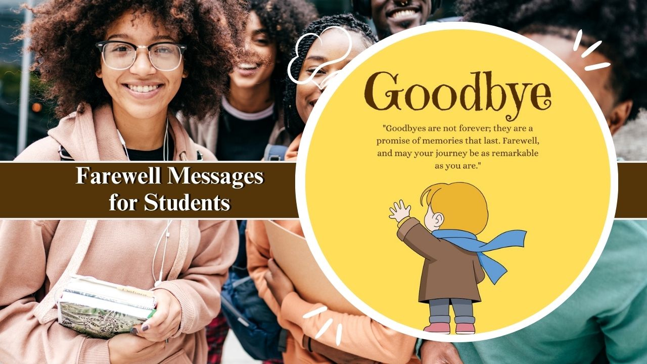 150+ Farewell Messages for Students: Goodbye with Pride - farewell messages Quotes for students