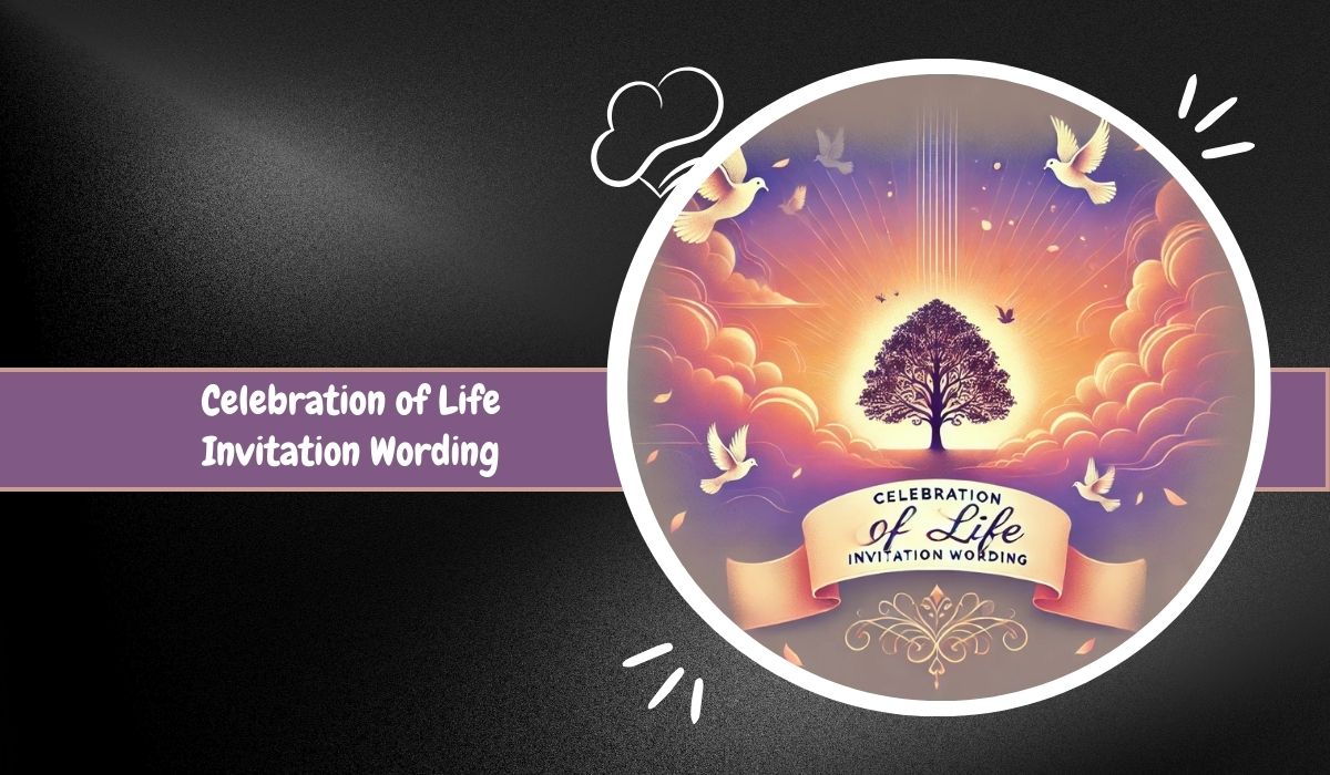 Celebration of Life Invitation Wording