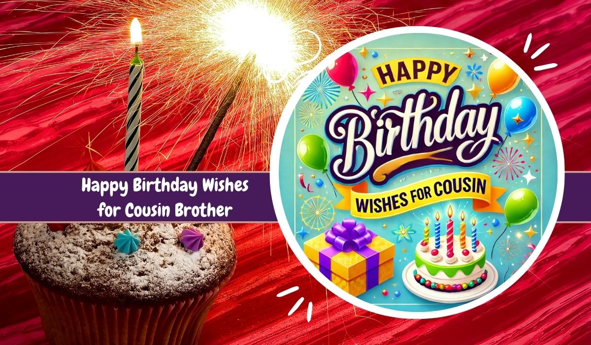 Happy Birthday Wishes for Cousin Brother